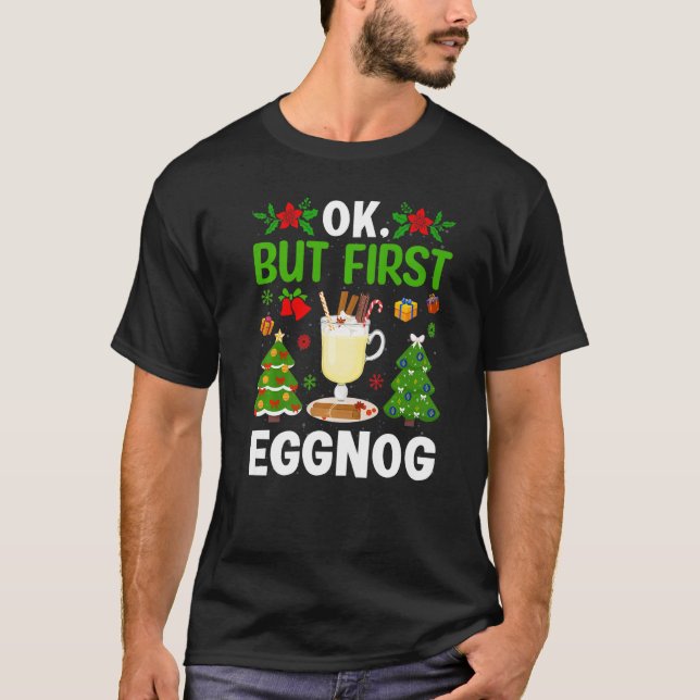 Camiseta Ok But First Eggnog (Frente)