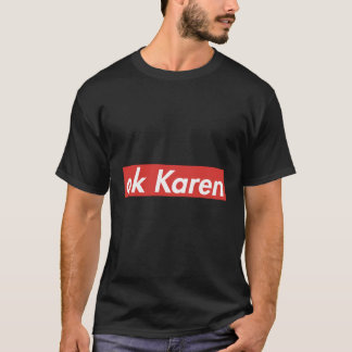 Camiseta Ok Karen - Posso Falar Com Seu Gerente?