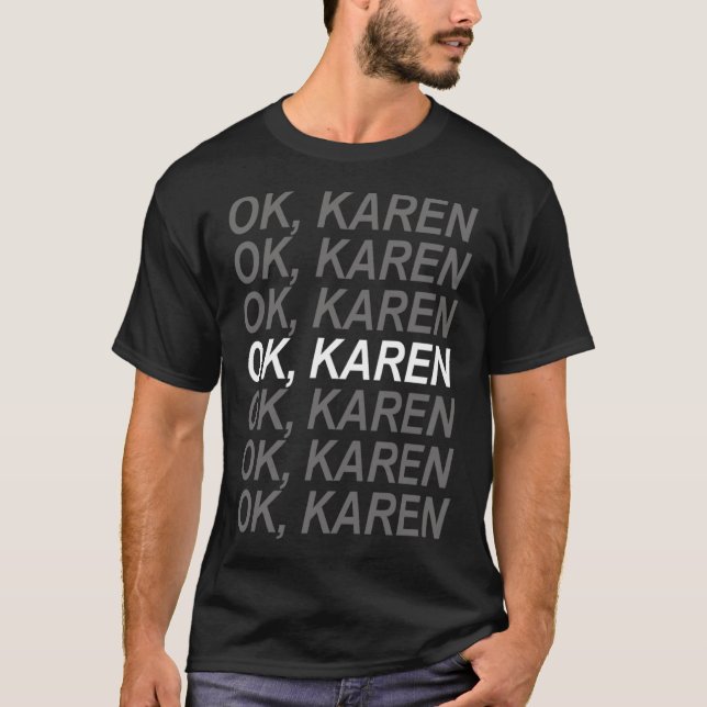 Camiseta Ok Karen Sarcasm Meme Viral Vídeo Karens Humor (Frente)
