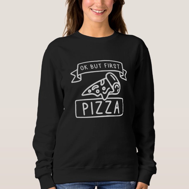 Camiseta Ok, Mas Primeira Pizza (Frente)