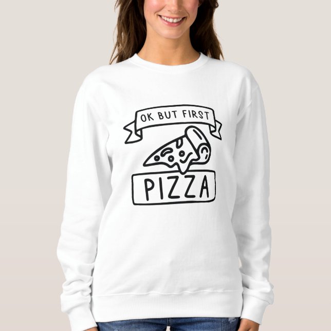 Camiseta Ok, Mas Primeira Pizza (Frente)