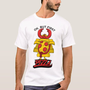 Camiseta Ok, Mas Primeira Pizza