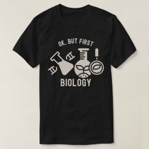 Camiseta Ok, mas Primeiro Biologia, Citações Biológicas