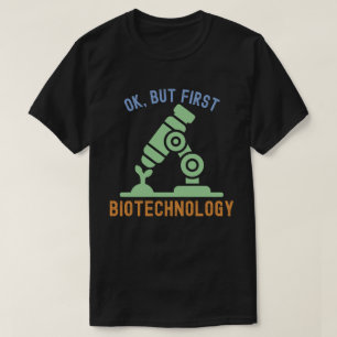 Camiseta Ok, mas primeiro biotecnologia, Citações de Biote
