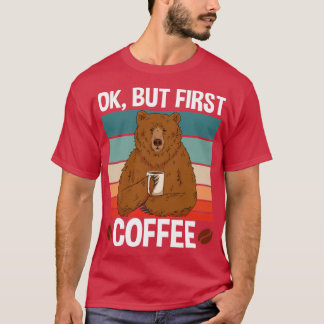 Camiseta Ok, Mas Primeiro Café1