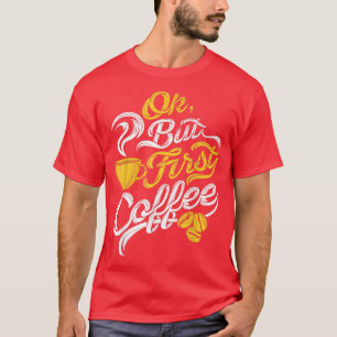 Camiseta Ok Mas Primeiro Café Engraçado Café No Aniversário