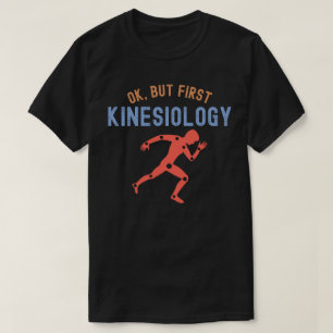 Camiseta Ok, mas primeiro Cinesiologia, Graduado em Cinesio