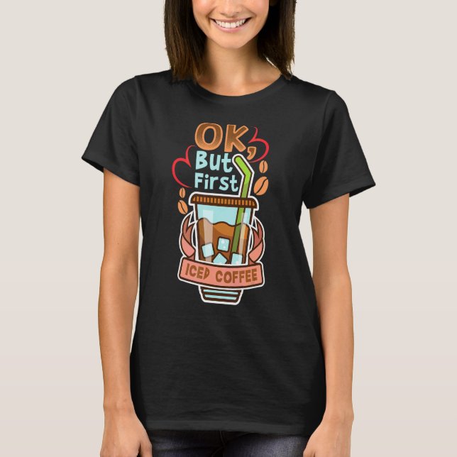 Camiseta Ok, Mas Primeiro Coffee Caffeine Drinker Citações (Frente)