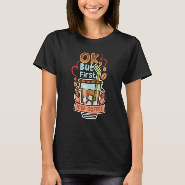 Camiseta Ok, Mas Primeiro Coffee Caffeine Drinker Citações (Frente)