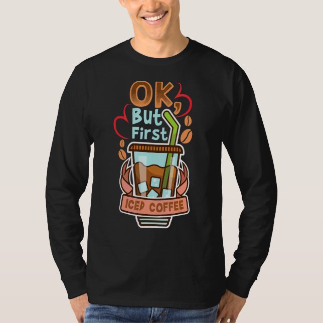 Camiseta Ok, Mas Primeiro Coffee Caffeine Drinker Citações (Frente)