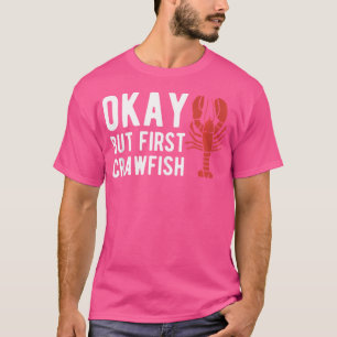 Camiseta Ok, Mas Primeiro Crustáceos De Lagosta