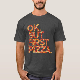 Camiseta Ok Mas Primeiro Pizza
