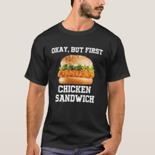 Camiseta OK Mas Primeiro Sanduíche de Frango Engraçado Comi