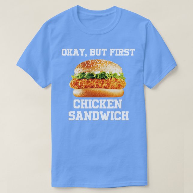 Camiseta Ok, Mas Primeiro Sanduíche De Frango Engraçado Ráp (Frente do Design)