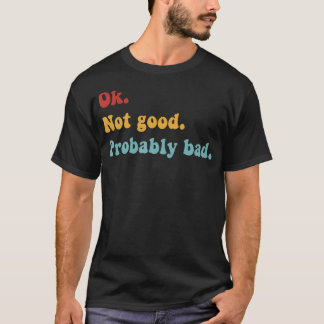 Camiseta Ok Não Bom Provavelmente Ruim Filme Divertido