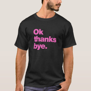 Camiseta Ok obrigados tchau