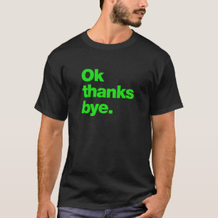 Camiseta Ok obrigados tchau
