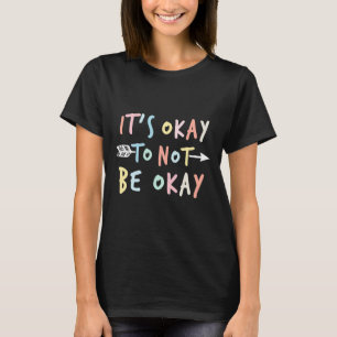 Camiseta Ok, Para Não Estar Bem Consciência Mental Da Saúde