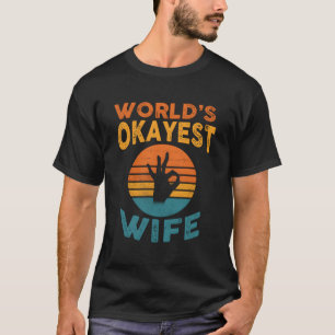 Camiseta Okayest Of The World Wife Casou Com Mulheres Engra