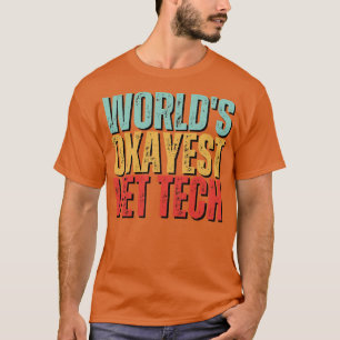 Camiseta Okayest Vet Tech Engraçado Technicia Veterinária