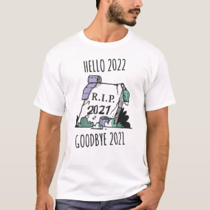 Camiseta Olá 2022 Adeus 2021 Descanso em Paz 2022