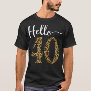Camiseta Olá, 40 anos, aniversário de 40 anos de Impressão 