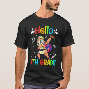 Camiseta Olá 8º ano Sloth Dabbing De Volta à Escola Primeir