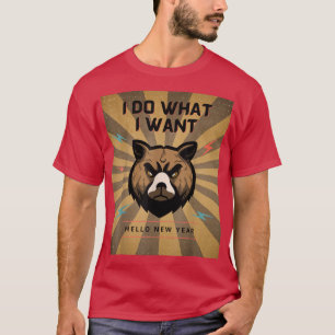 Camiseta Olá ano novo, faço o que quero com urso engraçado