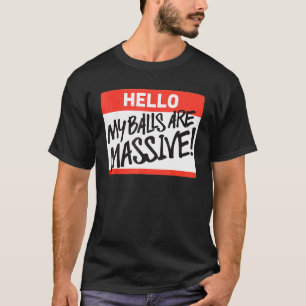 Camiseta Olá, As Minhas Bolas São Maciças