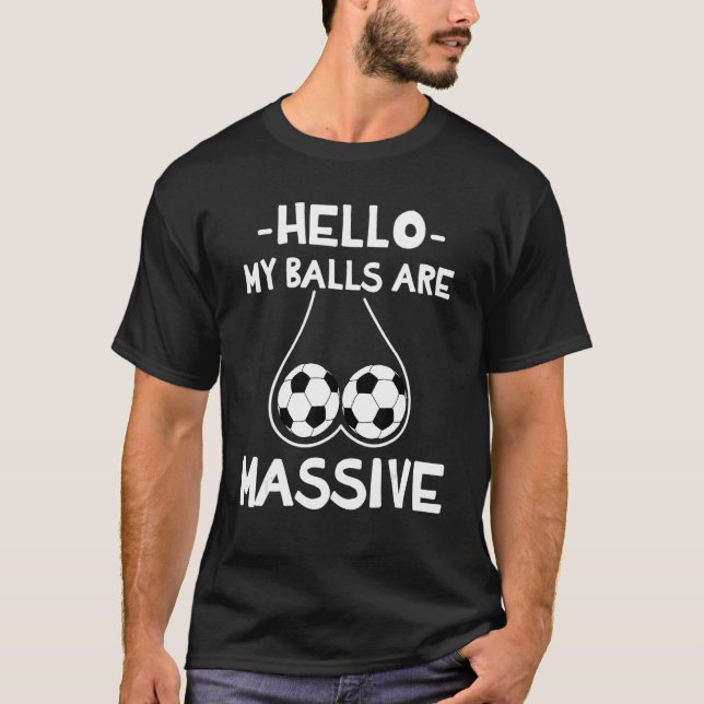 Camiseta Olá, As Minhas Bolas São Maciças 1 (Frente)