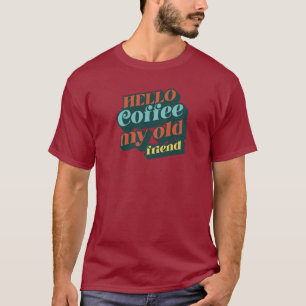 Camiseta Olá Café Meu Velho Amigo