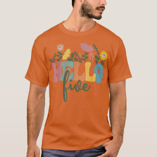Camiseta Olá, Cinco Flores, Tenho 5 Anos Feliz Aniversário 