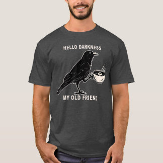 Camiseta Olá Escuridão Meu Velho Amigo Crow Café Assustador
