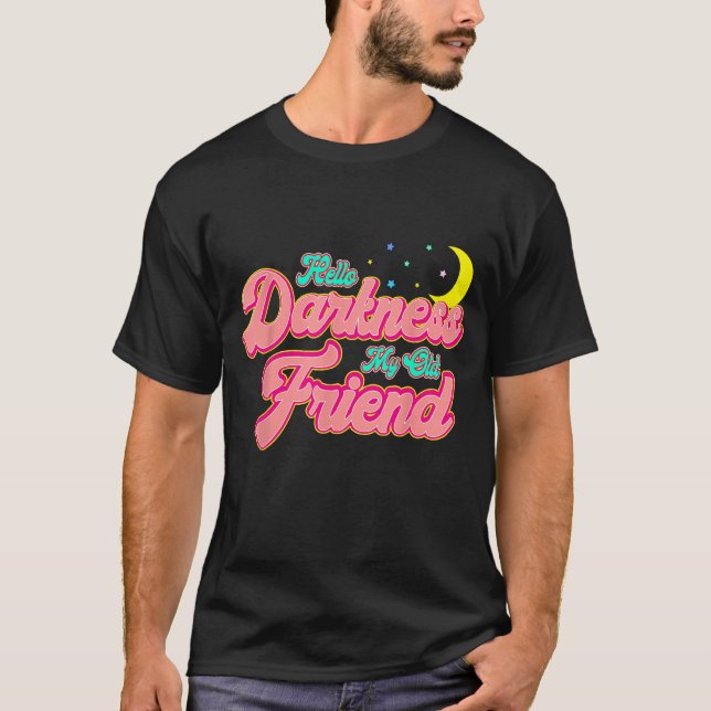 Camiseta Olá Escuridão Meu Velho Amigo - Lua Retro Engraçad (Frente)