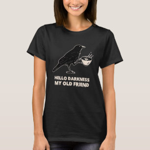 Camiseta Olá Escuridão Minha Velha Amiga Crow Coffee Assust