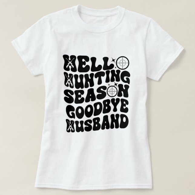 Camiseta Olá Estação de Caça Adeus Marido (Frente do Design)