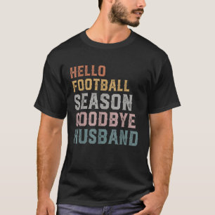 Camiseta Olá Festa de Futebol Adeus Marido Treinador Esposa