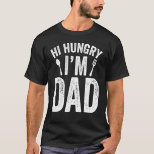 Camiseta Olá, Fome, eu sou o Pai Pai Dia de os pais que o p