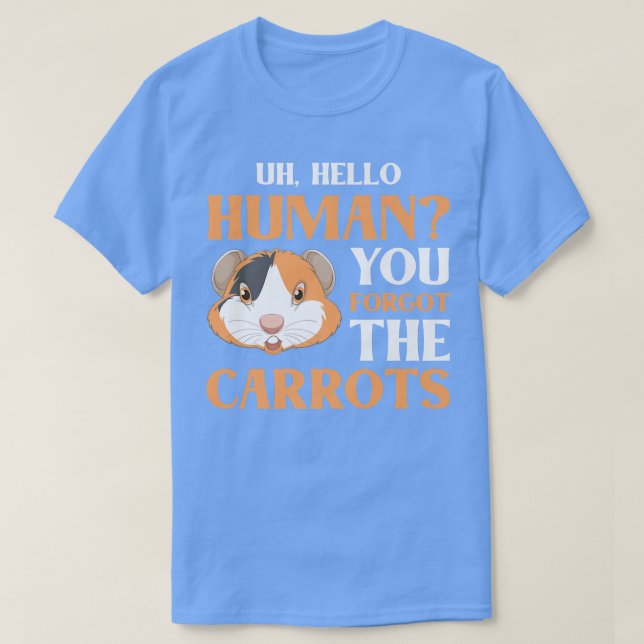 Camiseta Olá, Humano, Esqueceu-Se Da Carroça Guin (Frente do Design)