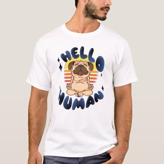 Camiseta Olá humano Meditando yoga cão (Frente)