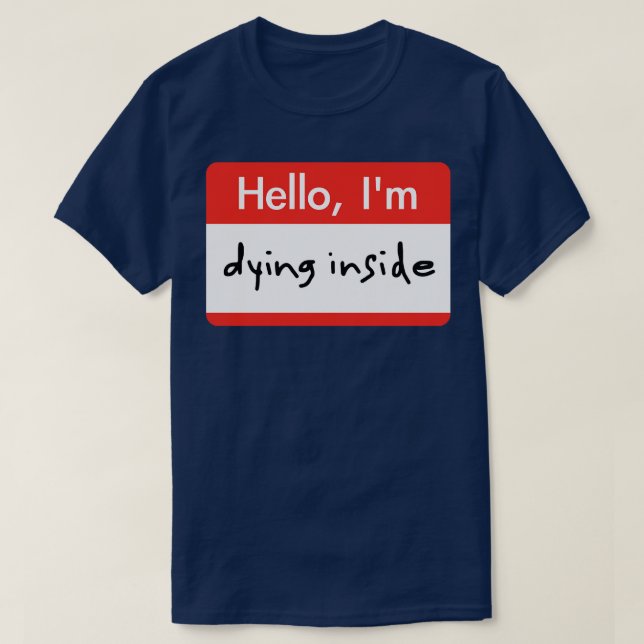 Camiseta Olá, ImDying Dentro (Frente do Design)