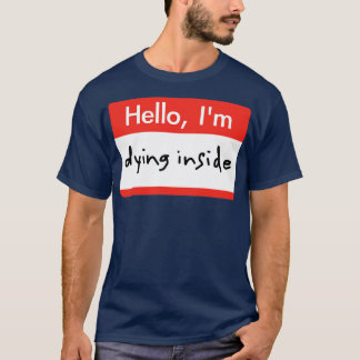 Camiseta Olá, ImDying Dentro