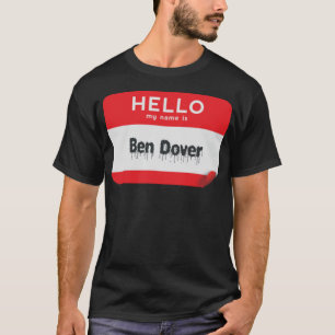 Camiseta Olá Meu Nome É Ben Dover Bend Sobre Engraçado Hall
