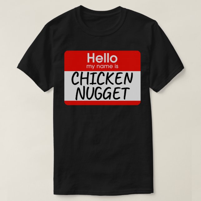 Camiseta Olá, Meu Nome É Chicken Nugget. (Frente do Design)