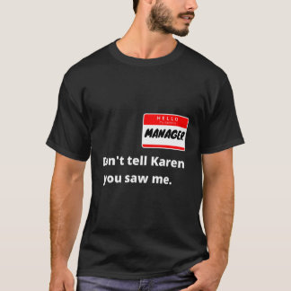 Camiseta Olá Meu Nome É Gerente. Estou Com Karen Casais Co.