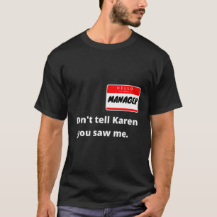 Camiseta Olá Meu Nome É Gerente. Estou Com Karen Casais Co.