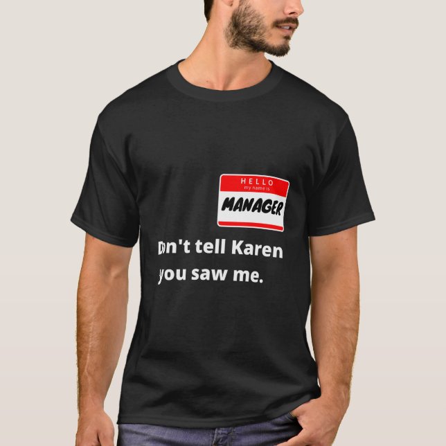 Camiseta Olá Meu Nome É Gerente. Estou Com Karen Casais Co. (Frente)