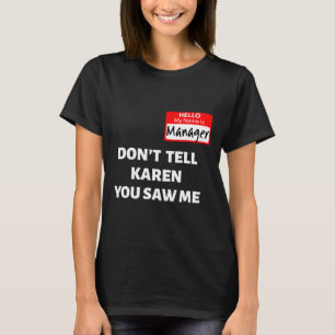 Camiseta Olá Meu nome é Gerente Não conte à Karen Fun Hall