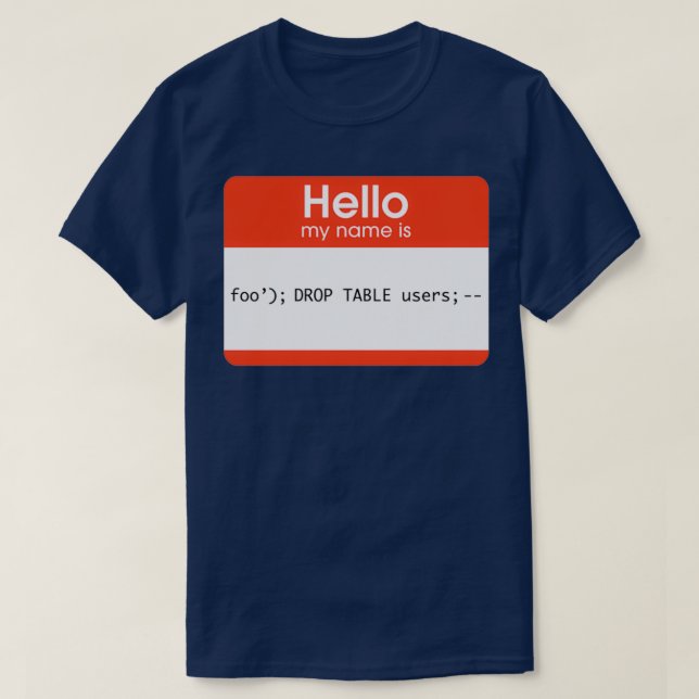Camiseta Olá Meu Nome É Injeção SQL (Frente do Design)