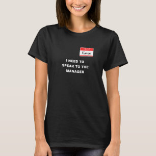 Camiseta Olá Meu nome é Karen. Preciso falar com a Mana.